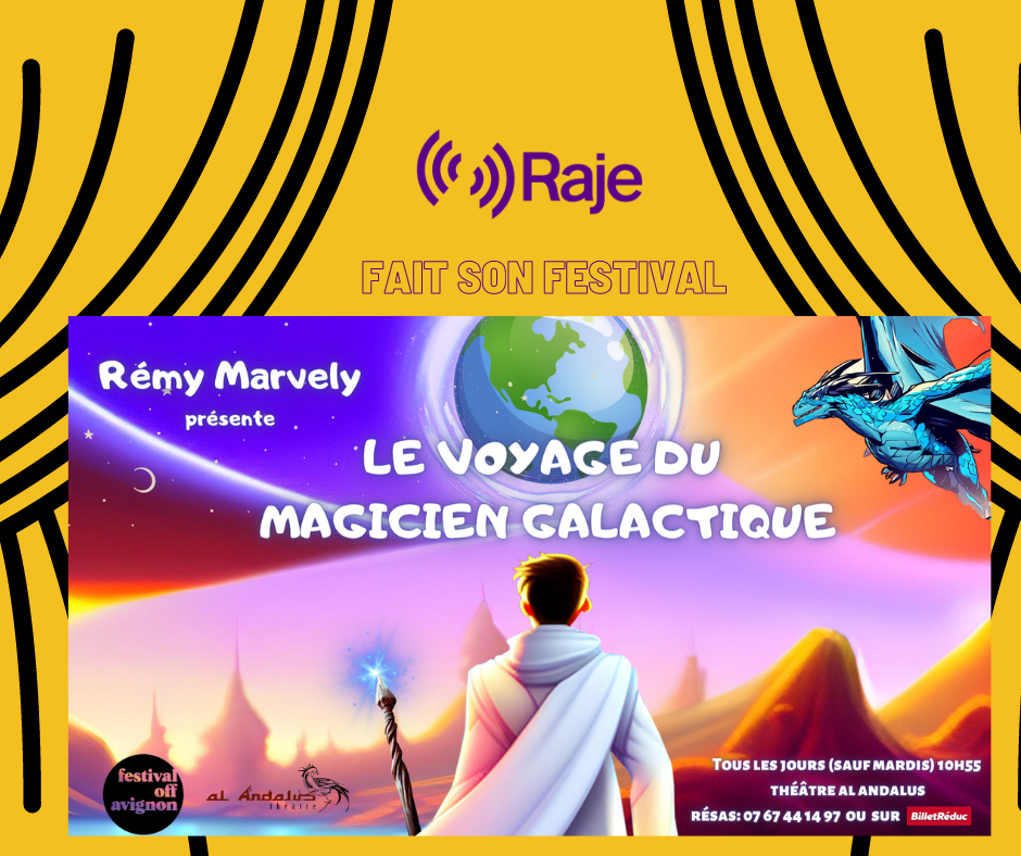 Raje Fait Son Festival /// Le Voyage du Magicien Galactique avec Rémy Marvely au Théâtre Al Andalus